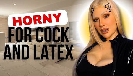 Horny for Cock and Latex