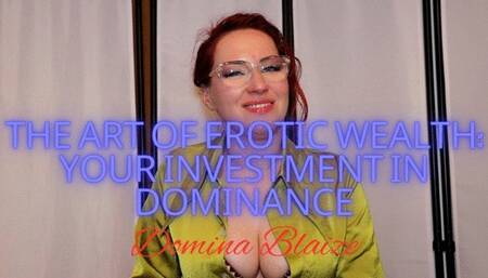 The Art of Erotic Wealth: Your Investment in Dominance