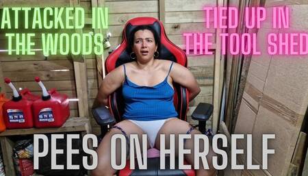 Attacked in the woods, tied up in the tool shed ans pees on herself