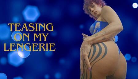 Teasing on my lengerie