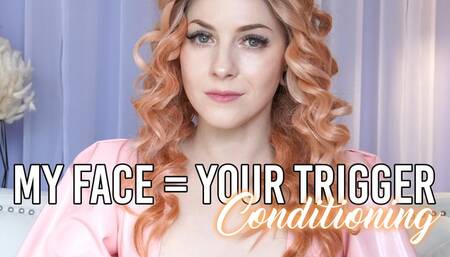 My Face = Your Trigger