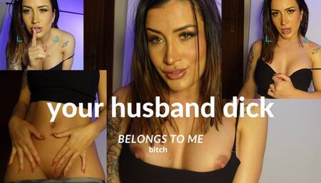 Your HUSBAND belongs to me