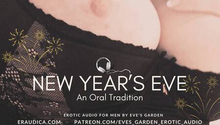 New Year's Eve: An Oral Tradition Erotic Audio for Men Blowjob Pussy Licking by Eve's Garden