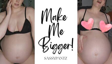 Make Me Bigger - A hot Pregnant MILF POV riding scene featuring Belly, Belly Fetish, Growing Belly, Hairy Pussy, and Impregnation Fantasy ft Sassypantz
