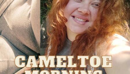 Cameltoe morning!