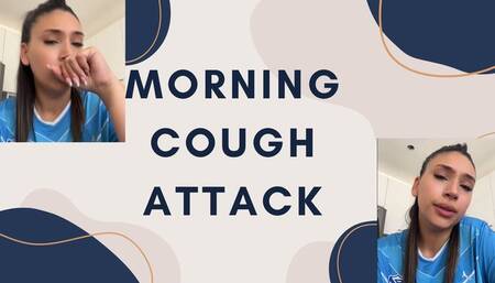 A morning coughing fit