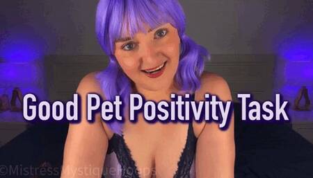 Good Pet Positivity Task - Use Female Domination for Self Improvement - Femdom Submissive Slave Training with Mistress Mystique - WMV