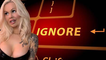 You Don't Deserve My Attention: Ignore Fetish