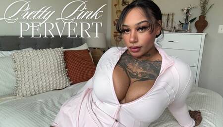 Pretty Pink Pervert
