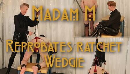 Reprobates Ratchet Wedgie, bound, humiliated, extreme and brutal punishment