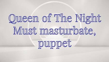 you MUST masturbate, puppet