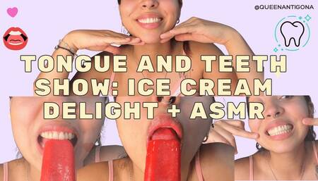 Tongue and Teeth Show: Ice Cream Delight + ASMR