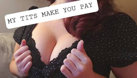 My tits make you pay - findom
