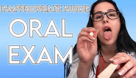 Inappropriate Nurse Oral Exam