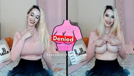 RIP OFF Denied Tits