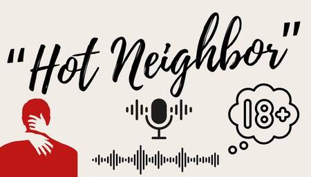 Hot neighbor: A Fantasy Behind Closed Doors