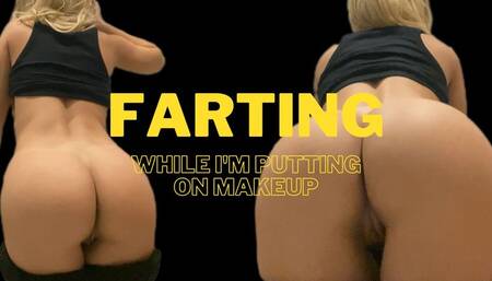 Farting while putting on makeup