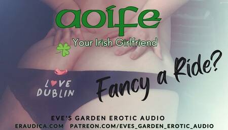 Aoife Your Irish Girlfriend - Fancy a Ride? Erotic Audio by Eve's Garden