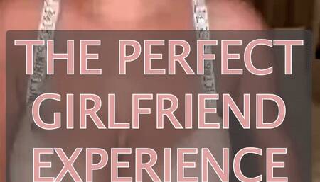 THE PERFECT GIRLFRIEND EXPERIENCE