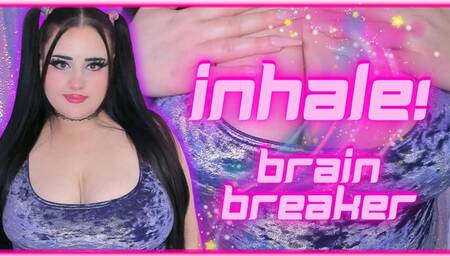 INHALE! Brain Breaker! (1080 MP4)