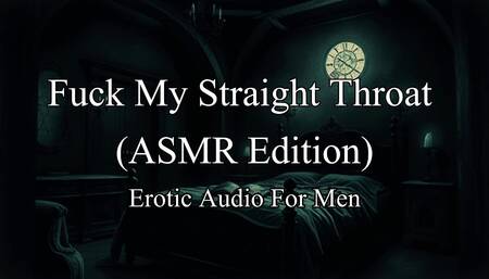 Erotic Audio Roleplay - ASMR Fuck My Straight Throat