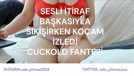 CONFESSION WITH VOICE TALKING- MY HUSBAND WATCHED WHILE I- CUCKOLD FANTASY- GROUP SEX- TURKISH DISCLOSURE- DISCLOSURE