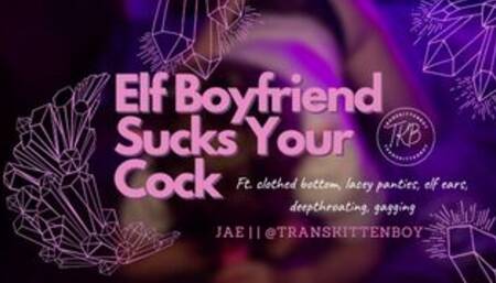Elf Boyfriend Sucks Your Cock