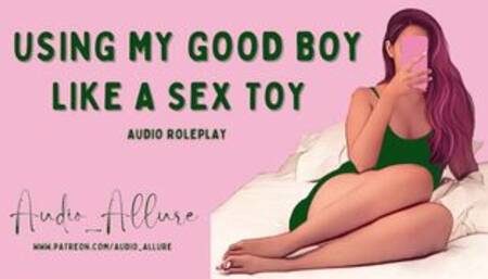 Using My Good Boy Like a Sex Toy - ASMR Audio Roleplay